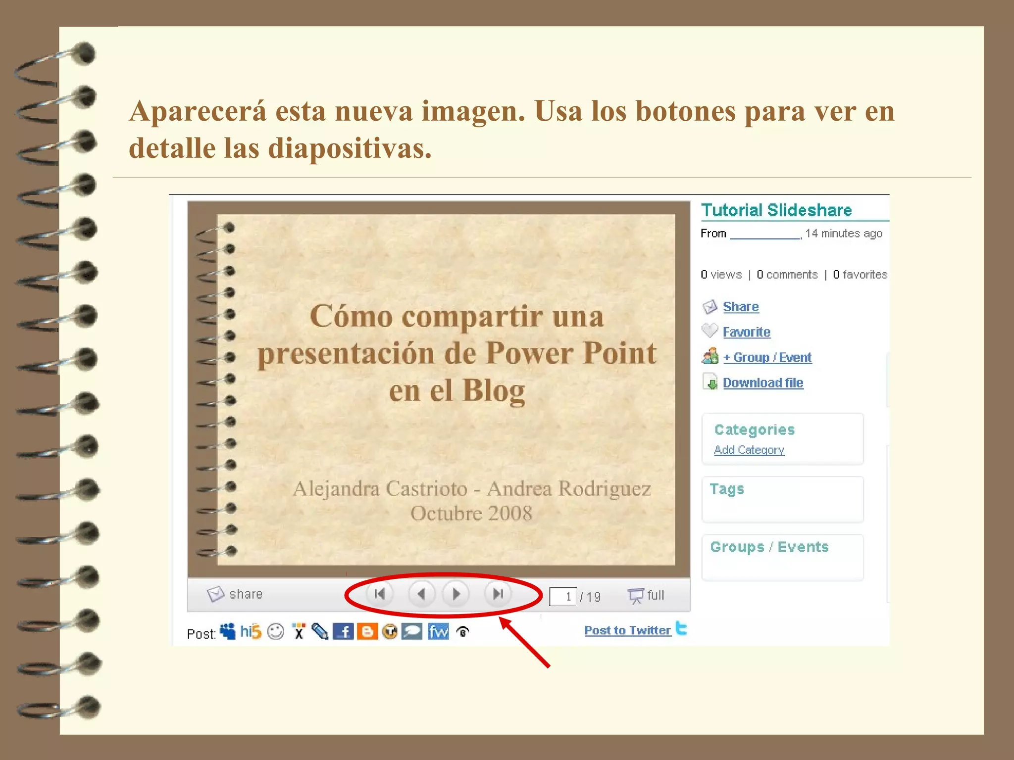 Aparecerá esta nueva imagen. Usa los botones para ver en
detalle las diapositivas.
 
