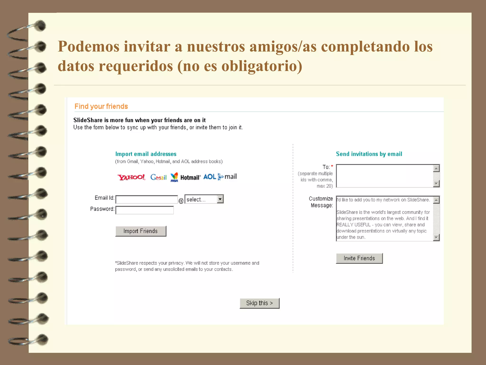 Podemos invitar a nuestros amigos/as completando los
datos requeridos (no es obligatorio)
 
