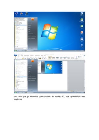 una vez que ya estamos posicionados en Tablet PC, nos aparecerán tres
opciones