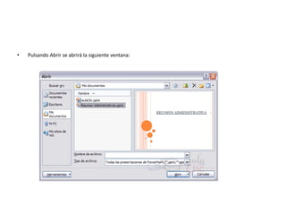 • Pulsando Abrir se abrirá la siguiente ventana:
 