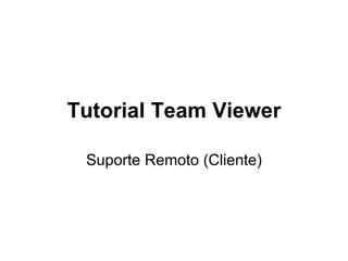 Tutorial Team Viewer Suporte Remoto (Cliente) 