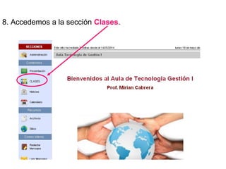 8. Accedemos a la sección Clases.
 