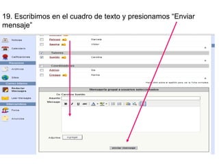 19. Escribimos en el cuadro de texto y presionamos “Enviar
mensaje”
 