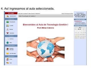 4. Así ingresamos al aula seleccionada.
 