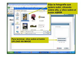 Para terminar, clico sobre el botón UPLOAD AN IMAGE Elijo la fotografía que quiero subir, clicando sobre ella, y clico sobre el botón ABRIR 