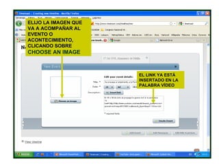EL LINK YA ESTÁ INSERTADO EN LA PALABRA VÍDEO ELIJO LA IMAGEN QUE VA A ACOMPAÑAR AL EVENTO O ACONTECIMIENTO, CLICANDO SOBRE  CHOOSE AN IMAGE 