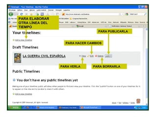 PARA PUBLICARLA PARA BORRARLA PARA HACER CAMBIOS PARA VERLA PARA ELABORAR OTRA LÍNEA DEL TIEMPO 