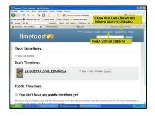 PARA VER LAS LÍNEAS DEL TIEMPO QUE HE CREADO PARA VER MI CUENTA 