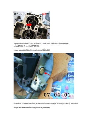 Agora vamoslimparoGiclê da Marcha Lenta,solte o parafusoapontadopela
setaVERMELHA na foto(07-04-01).
Image resizedto78% of itsoriginal size [640 x 480]
Quandovc tirar esse parafuso,vcvai encontraressaspeçasda foto(07-04-02): na ordem:
Image resizedto78% of itsoriginal size [640 x 480]
 