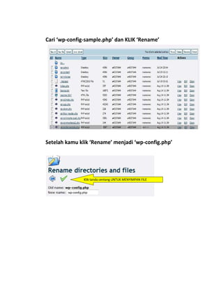 Cari ‘wp-config-sample.php’ dan KLIK ‘Rename’




Setelah kamu klik ‘Rename’ menjadi ‘wp-config.php’




               Klik tanda centang UNTUK MENYIMPAN FILE
 