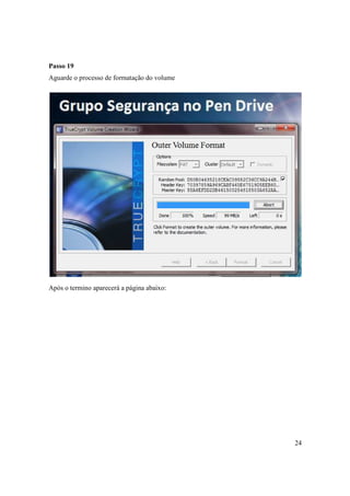 Passo 19
Aguarde o processo de formatação do volume




Após o termino aparecerá a página abaixo:




                                             24
 