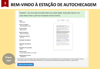 3
BEM-VINDO À ESTAÇÃO DE AUTOCHECAGEM
Clique
aqui
 