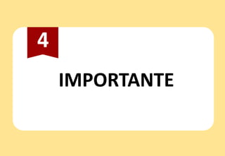 IMPORTANTE
4
 