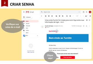 2
CRIAR SENHA
Verifique sua
caixa de e-mail
Clique
aqui
 