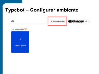 Typebot – Configurar ambiente
 