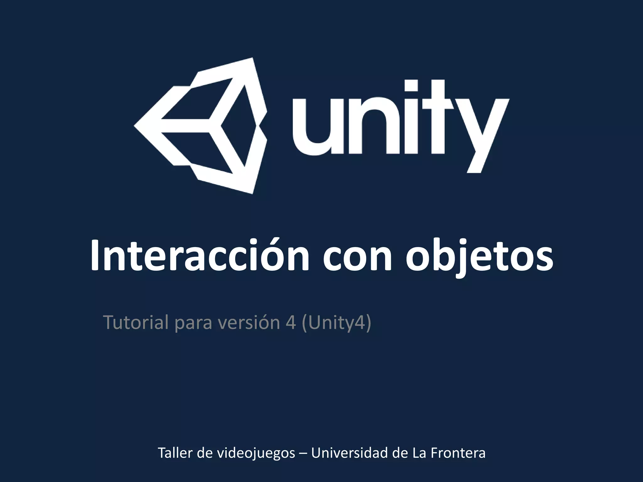 Tutorial unity interaccion con objetos | PPT | Descarga Gratuita