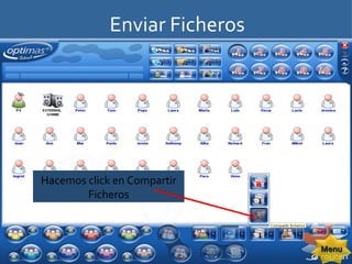 Enviar Ficheros Hacemos click en Compartir Ficheros Menu 