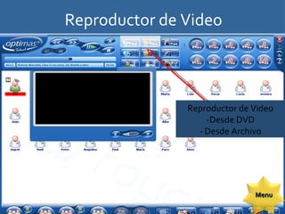 Reproductor de Video Reproductor de Video -Desde DVD - Desde Archivo Menu 
