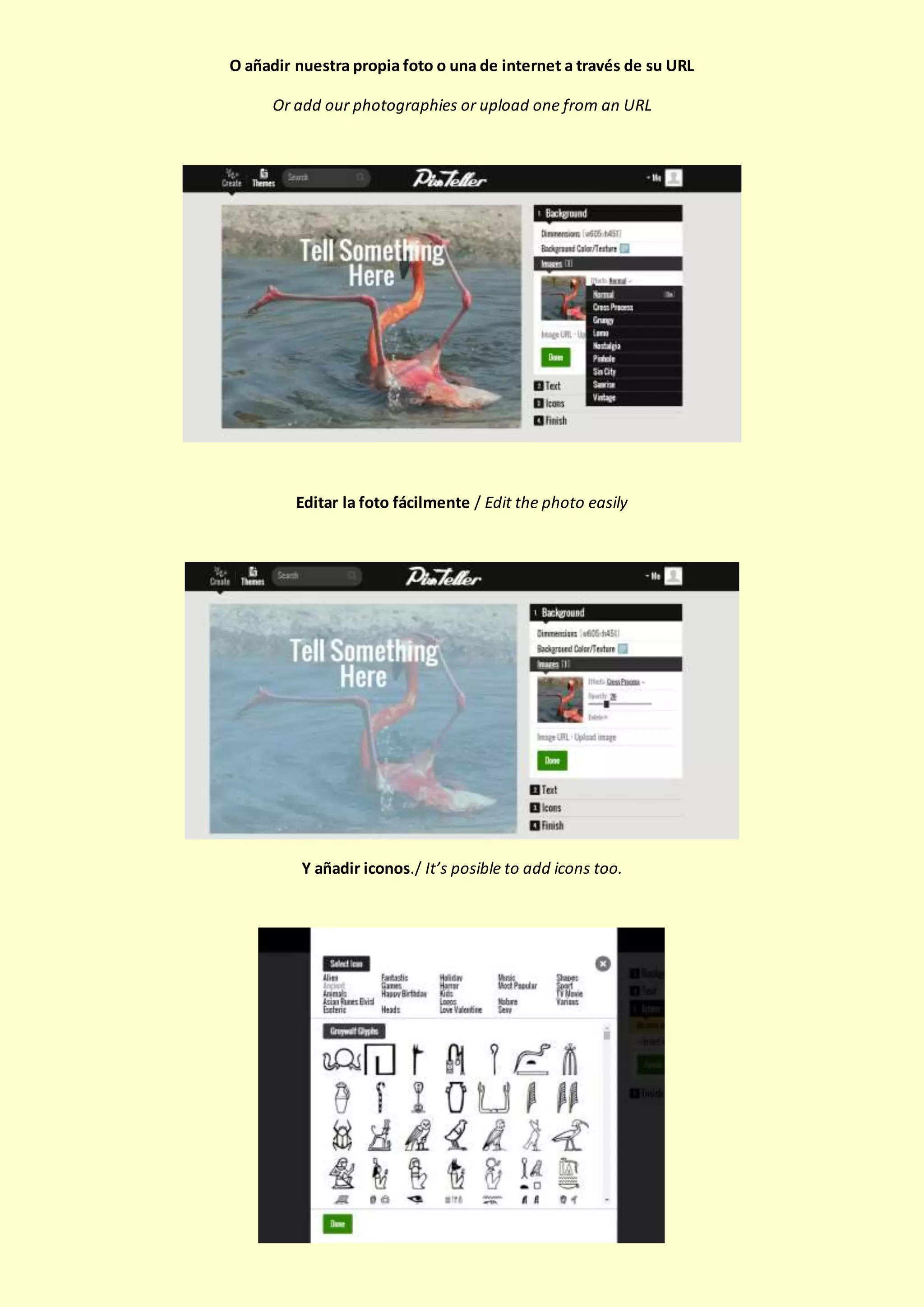 O añadir nuestra propia foto o una de internet a través de su URL
Or add our photographies or upload one from an URL
Editar la foto fácilmente / Edit the photo easily
Y añadir iconos./ It’s posible to add icons too.