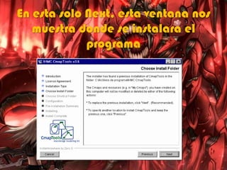 En esta solo Next, esta ventana nos
muestra donde se instalara el
programa
 