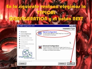 En la siguiente ventana elegimos la
TYPICAL
CONFIGURATION y el botón NEXT
 