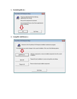 1. Setelahitupilih ok :
2. Lalupilih Add/Remove :
 