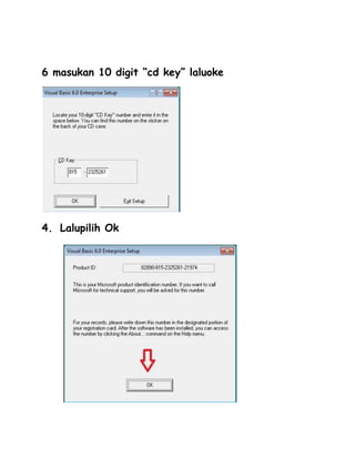 6 masukan 10 digit “cd key” laluoke
4. Lalupilih Ok
 