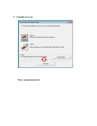 5. Lalupilih exit set up
Proses penginstalanselesai
 