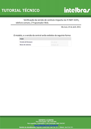 O modelo, e a versão da central serão exibidos da seguinte forma: 
