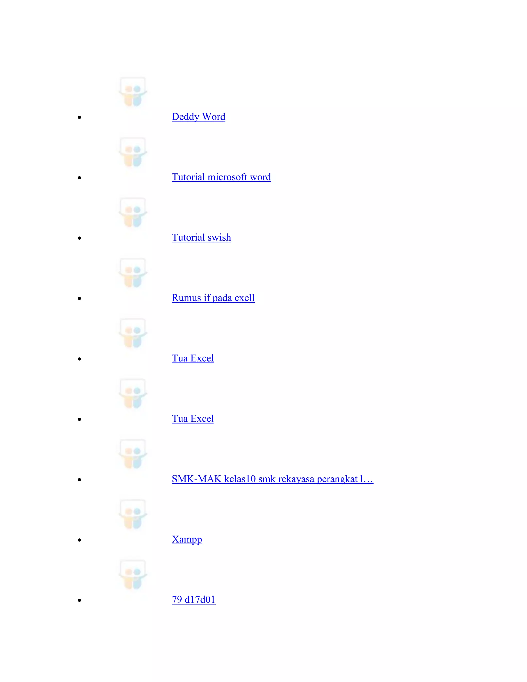 Deddy Word




Tutorial microsoft word




Tutorial swish




Rumus if pada exell




Tua Excel




Tua Excel




SMK-MAK kelas10 smk rekayasa perangkat l…




Xampp




79 d17d01
 