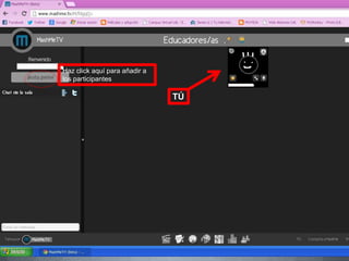 Haz click aquí para añadir a
los participantes
TÚ
