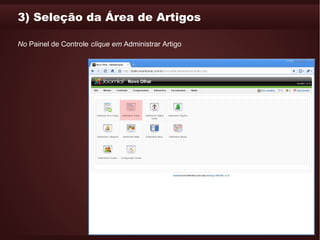 3) Seleção da Área de Artigos

No Painel de Controle clique em Administrar Artigo
 