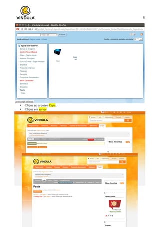 8
• Clique no arquivo Capa;
• Clique em salvar.
Vindula Intranet Corporativa
 