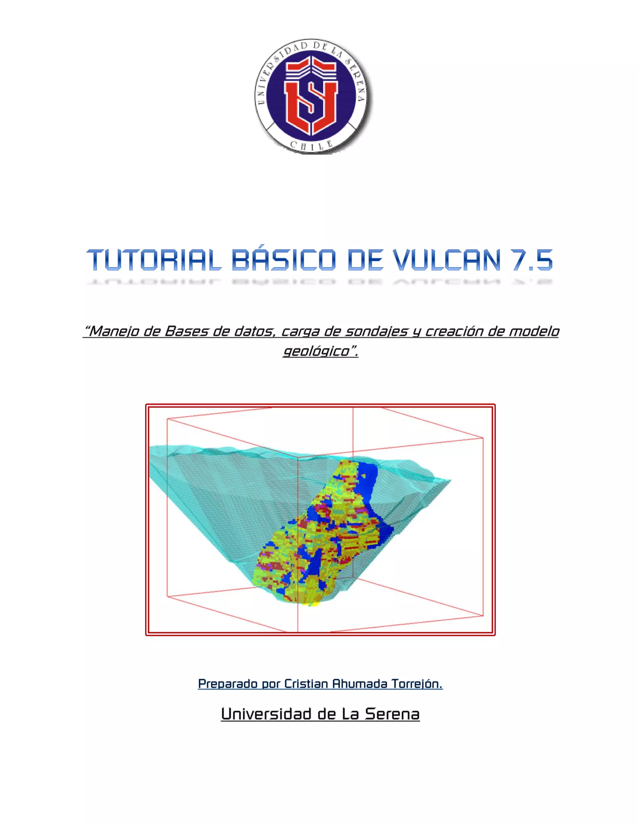 TUTORIAL BÁSICO VULCAN 
Cristian Ahumada Torrejón. 
1 
 