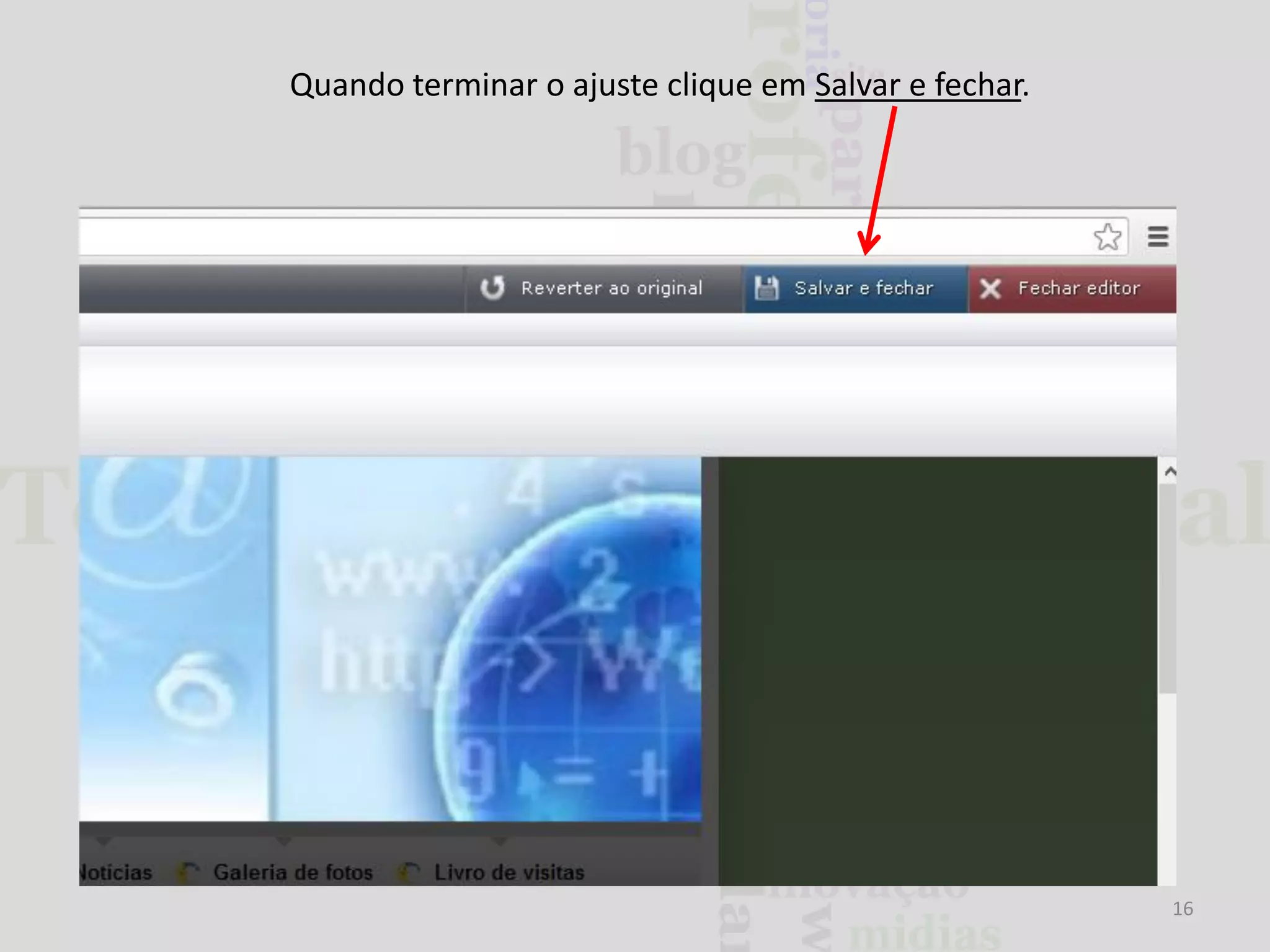 Quando terminar o ajuste clique em Salvar e fechar.

16

 