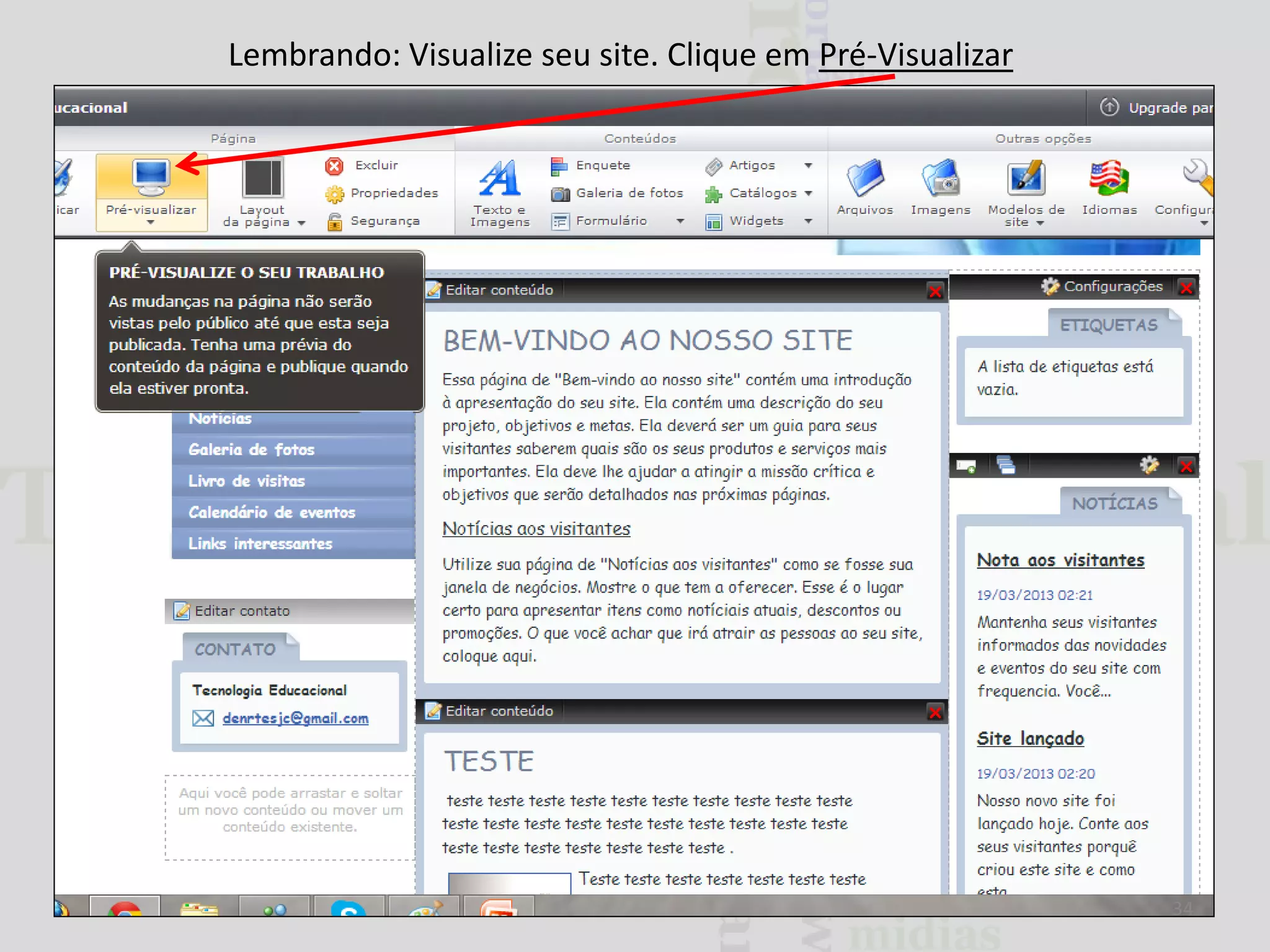 Lembrando: Visualize seu site. Clique em Pré-Visualizar

34

 