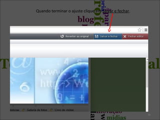 Quando terminar o ajuste clique em Salvar e fechar.

16

 