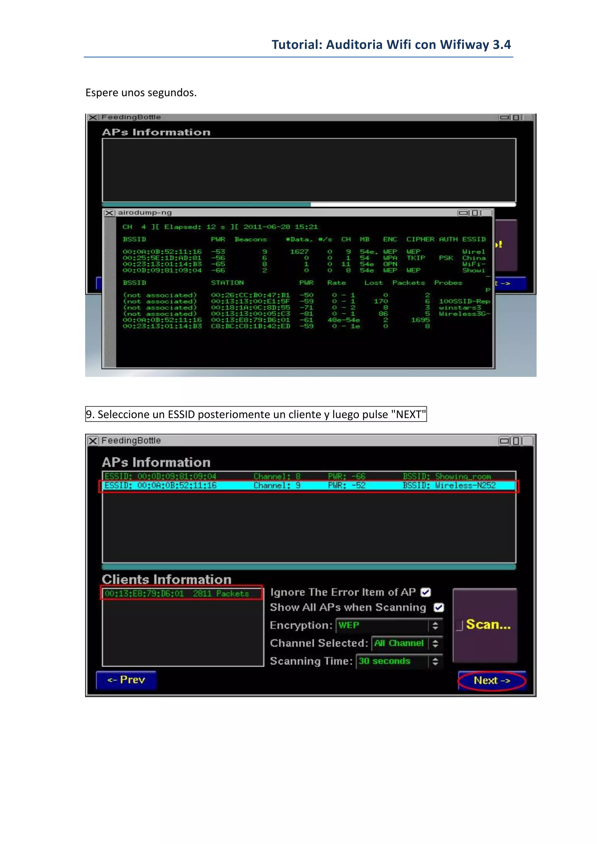 Tutorial: Auditoria Wifi con Wifiway 3.4
Espere unos segundos.
9. Seleccione un ESSID posteriomente un cliente y luego pulse "NEXT"
 