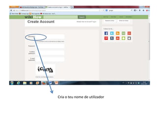 Cria o teu nome de utilizador

 