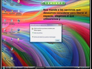 Nos manda a las opciones que deseamos considerar para liberar el espacio,  elegimos el que utilizaremos y