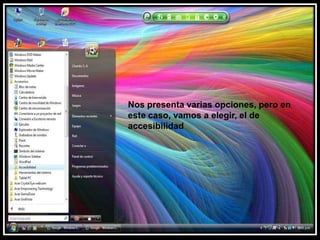 Nos presenta varias opciones, pero en este caso, vamos a elegir, el de accesibilidad