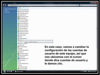 En este caso, vamos a cambiar la configuración de las cuentas de usuario de este equipo, así que nos ubicamos con el cursor donde dice cuentas de usuario y le damos clic.