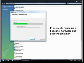 El asistente comienza a buscar el hardware que se piensa instalar