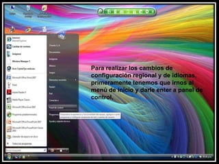 Para realizar los cambios de configuración regional y de idiomas, primeramente tenemos que irnos al menú de inicio y darle enter a panel de control,