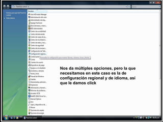 Nos da múltiples opciones, pero la que necesitamos en este caso es la de configuración regional y de idioma, así que le damos click