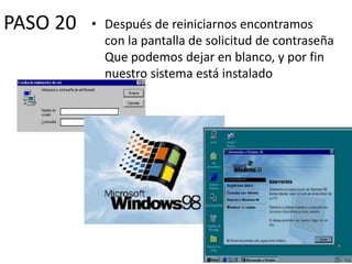 PASO 20   • Después de reiniciarnos encontramos
            con la pantalla de solicitud de contraseña
            Que podemos dejar en blanco, y por fin
            nuestro sistema está instalado
 