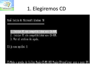 1. Elegiremos CD
 