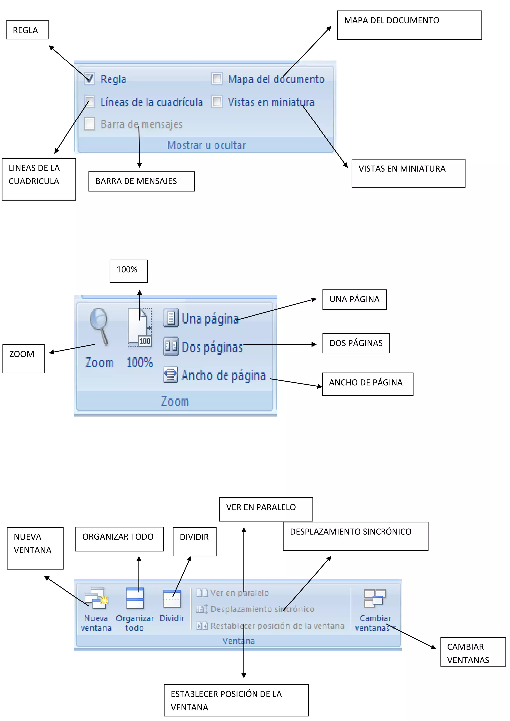 REGLA
LINEAS DE LA
CUADRICULA BARRA DE MENSAJES
MAPA DEL DOCUMENTO
VISTAS EN MINIATURA
ZOOM
100%
UNA PÁGINA
DOS PÁGINAS
ANCHO DE PÁGINA
NUEVA
VENTANA
ORGANIZAR TODO DIVIDIR
VER EN PARALELO
DESPLAZAMIENTO SINCRÓNICO
ESTABLECER POSICIÓN DE LA
VENTANA
CAMBIAR
VENTANAS
 