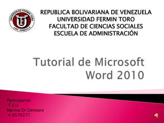 REPUBLICA BOLIVARIANA DE VENEZUELA
UNIVERSIDAD FERMIN TORO
FACULTAD DE CIENCIAS SOCIALES
ESCUELA DE ADMINISTRACIÓN
Participante:
T.S.U
Marina Di Gennaro
V.9576377
 