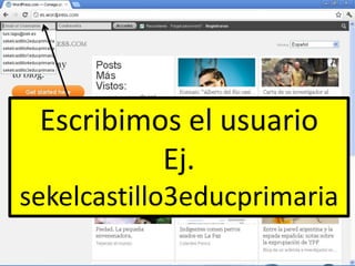 Escribimos el usuario
          Ej.
sekelcastillo3educprimaria
 